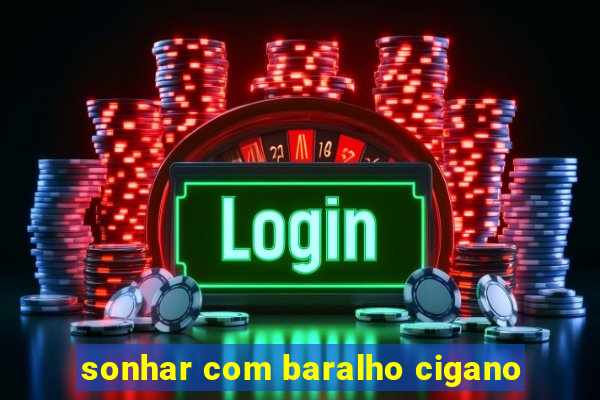 sonhar com baralho cigano